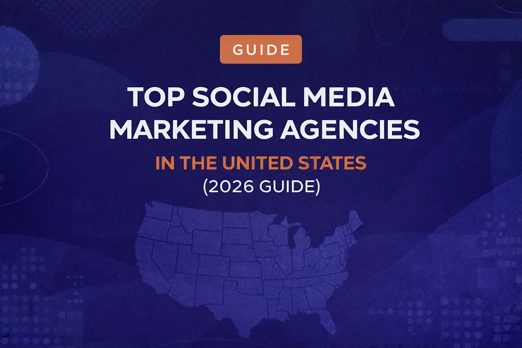 Top Social Media Marketing Agencies in the United States (2026 Guide)